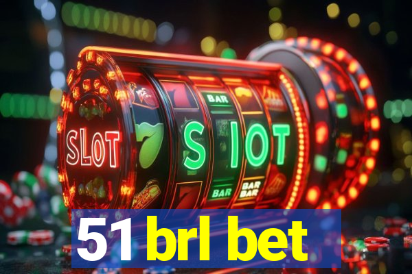 51 brl bet